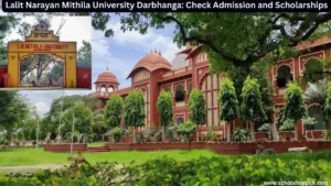 Lalit Narayan Mithila University Darbhanga: Check Admission and Scholarships