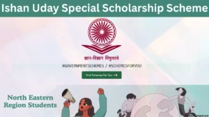 Ishan Uday Special Scholarship Scheme