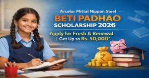 Arcelor Mittal Nippon Steel Beti Padhao Scholarship 2026