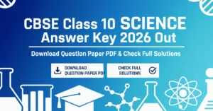 CBSE Class 10 Science Answer Key 2026 Out
