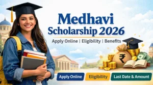 Medhavi Scholarship 2026: A Golden Opportunity for Students