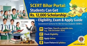 SCERT Bihar Portal: Students Can Get Rs. 12,000 Scholarship