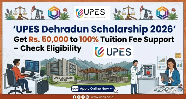 UPES Scholarship 2026: Get Rs. 50,000 to 100% Tuition Fee Support