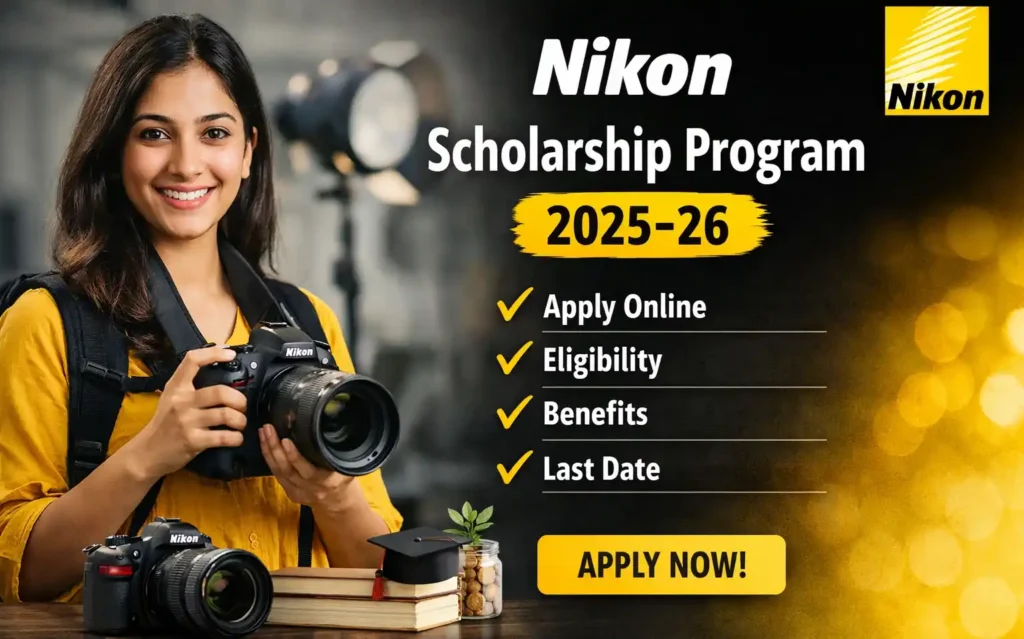 Nikon Scholarship Program 2026-27: Apply Online, Eligibility, Benefits, Last Date