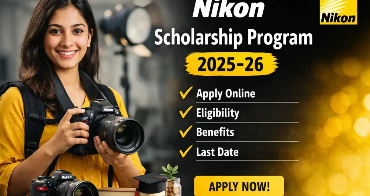 Nikon Scholarship Program 2026-27: Apply Online, Eligibility, Benefits, Last Date