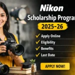 Nikon Scholarship Program 2026-27: Apply Online, Eligibility, Benefits, Last Date