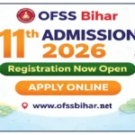 OFSS Bihar 11th Admission 2026: Registration Now Open - Apply Online