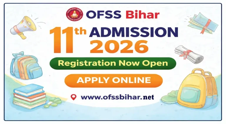 OFSS Bihar 11th Admission 2026: Registration Now Open - Apply Online