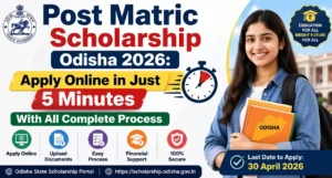 Post Matric Scholarship Odisha 2026: Apply Online in Just 5 Minutes With All Complete Process